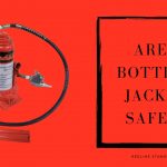 a picture of a bottle jack and a text saying are bottle jacks safe