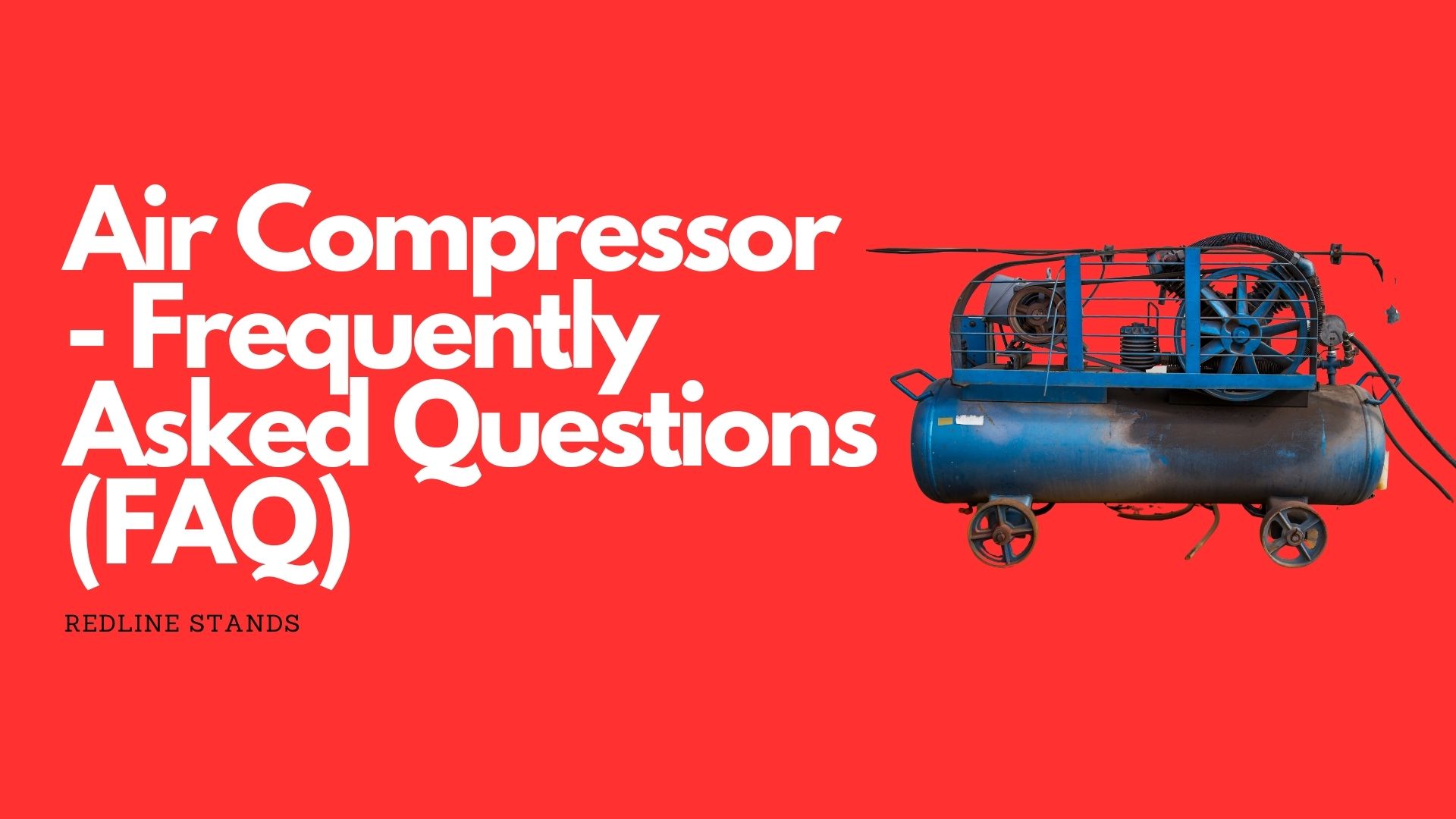 Air Compressor Frequently Asked Questions