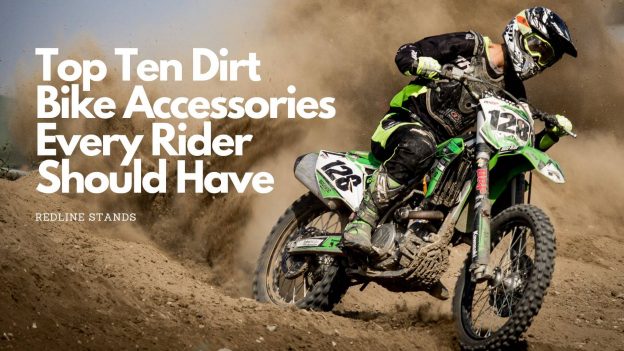 Top Ten Dirt Bike Accessories Every Rider Should Have