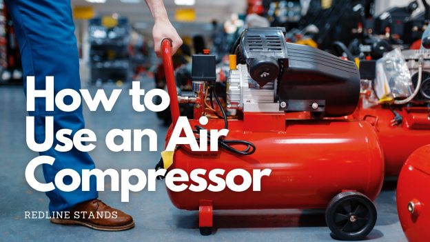 How to Use an Air Compressor: A Step-by-Step Guide
