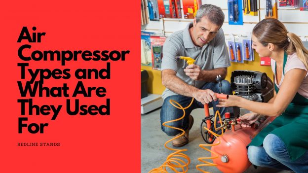 Air Compressor Types and What Are They Used For – Comprehensive Guide