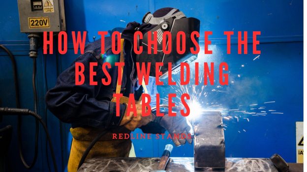 How To Choose The Best Welding Table?